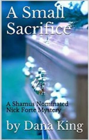 A Small Sacrifice by Dana King