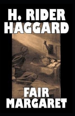 Fair Margaret Illustrated by H. Rider Haggard