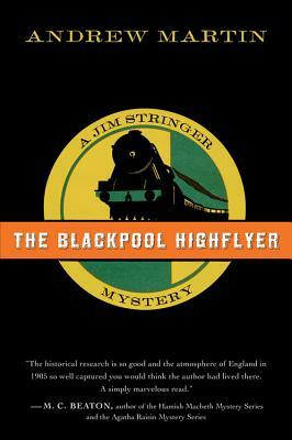 The Blackpool Highflyer: A Jim Stringer Mystery by Andrew Martin