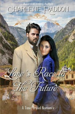 Love's Race To The Future by Charlene Raddon