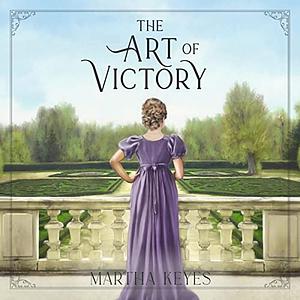 The Art of Victory by Martha Keyes