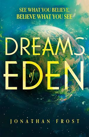 Dreams of Eden by Jonathan Frost