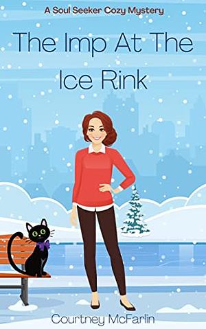 The Imp At The Ice Rink by Courtney McFarlin