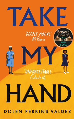 Take My Hand by Dolen Perkins-Valdez