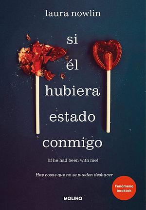 Si él hubiera estado conmigo by Laura Nowlin