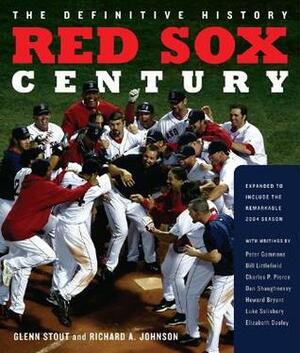 Red Sox Century: The Definitive History of Baseball's Most Storied Franchise by Glenn Stout, Richard A. Johnson