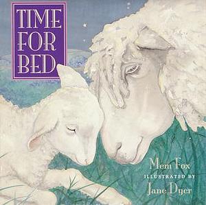 Time for Bed: Lap-Sized Board Book by Jane Dyer, Mem Fox