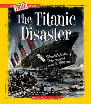 The Titanic Disaster by Peter Benoit