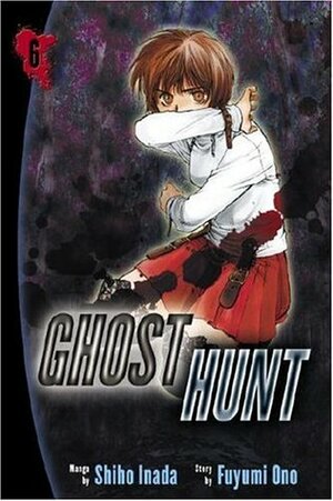 Ghost Hunt, Vol. 6 by Fuyumi Ono, Shiho Inada