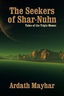 The Seekers of Shar-Nuhn: A Novel of Fantasy [Tales of the Triple Moons] by Ardath Mayhar