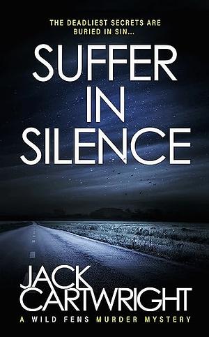 Suffer In Silence by Jack Cartwright