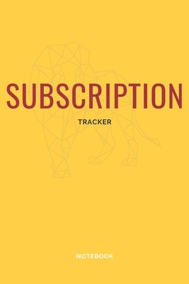 Subscription Tracker: Subscription Tracker, Keep All Your Subscriptions in One Place. Organize All Your Subscriptions And Payments by Am Notebooks