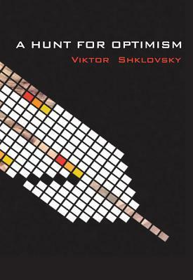 A Hunt for Optimism by Shushan Avagyan, Victor Shklovsky