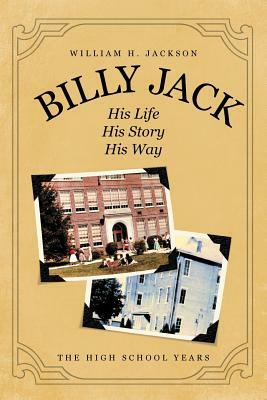 Billy Jack: His Life, His Story, His Way by William H. Jackson