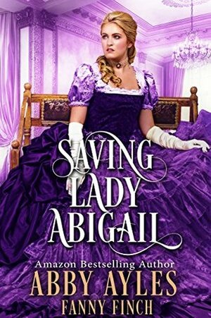 Saving Lady Abigail by Abby Ayles, Fanny Finch