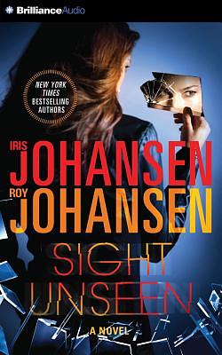 Sight Unseen by Iris Johansen, Roy Johansen