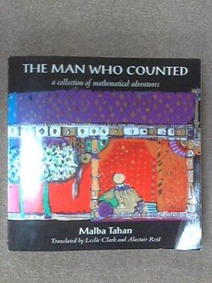 The Man Who Counted: A Collection Of Mathematical Adventures by Malba Tahan