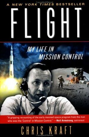 Flight: My Life in Mission Control by Christopher Kraft