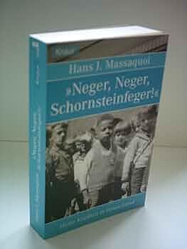 »N****, N****, Schornsteinfeger!« : Meine Kindheit in Deutschland by Hans J. Massaquoi, Hans J. Massaquoi, Klaus Timmermann, Ulrike Wasel