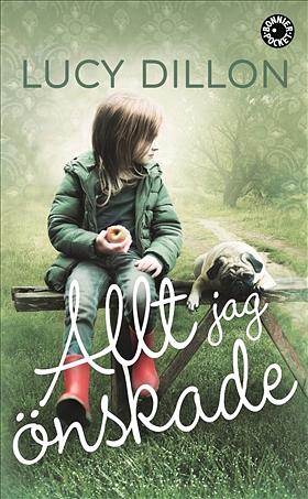 Allt jag önskade by Lucy Dillon