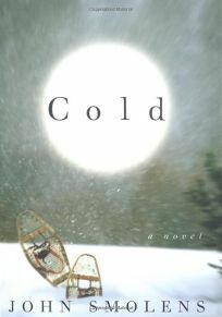 Cold: A Novel by John Smolens