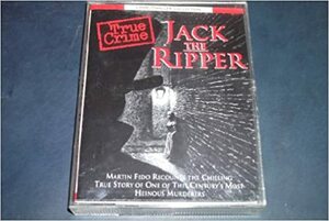 Jack The Ripper by Martin Fido