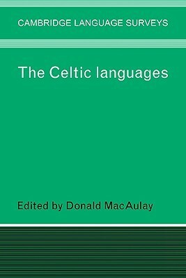 The Celtic Languages by Donald MacAulay