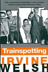 Trainspotting by Irvine Welsh