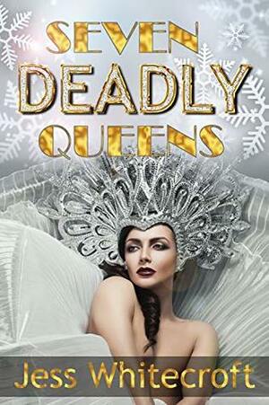 Seven Deadly Queens by Jess Whitecroft