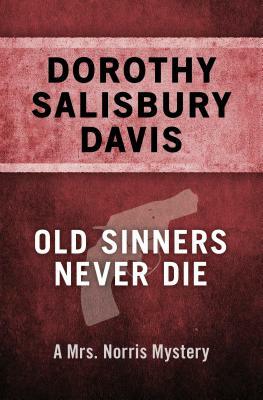 Old Sinners Never Die by Dorothy Salisbury Davis