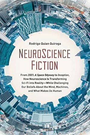 NeuroScience Fiction by Rodrigo Quian Quiroga