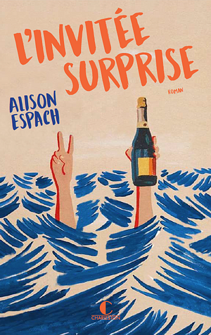 L'invitée surprise by Alison Espach