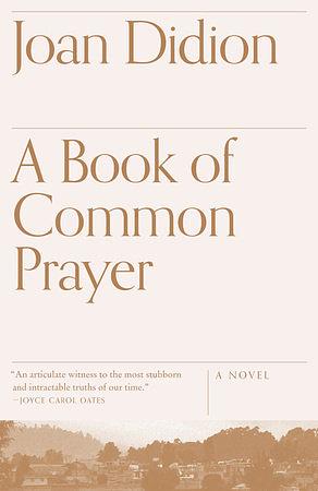 A Book of Common Prayer by Joan Didion