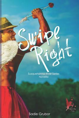 Swipe Right ( Susquehanna River Series Novella): The Susquehanna River Series by Sadie Grubor