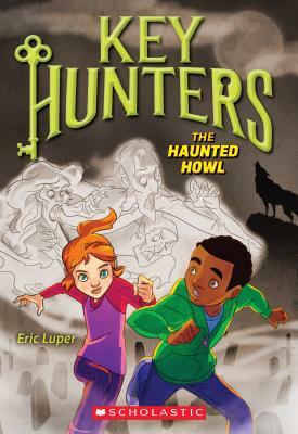 The Haunted Howl (Key Hunters #3), Volume 3 by Eric Luper