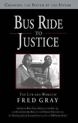 Bus Ride to Justice by Fred D. Gray, Fred D. Gray