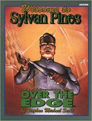 Welcome to Sylvan Pines: An Excursion over the Edge by Stephan Michael Sechi