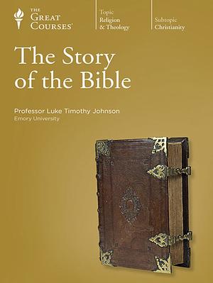 The Story of the Bible by Luke Timothy Johnson