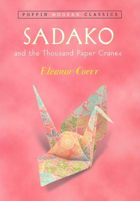 Sadako and the Thousand Paper Cranes by Eleanor Coerr