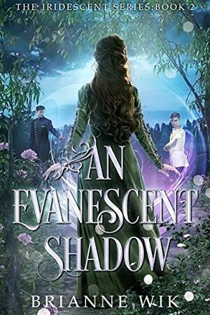 An Evanescent Shadow by Brianne Wik