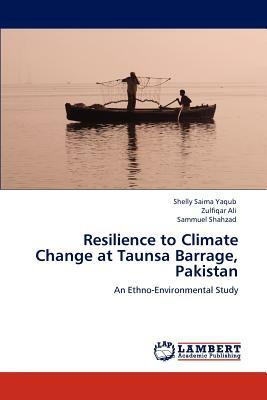 Resilience to Climate Change at Taunsa Barrage, Pakistan by Sammuel Shahzad, Zulfiqar Ali, Shelly Saima Yaqub