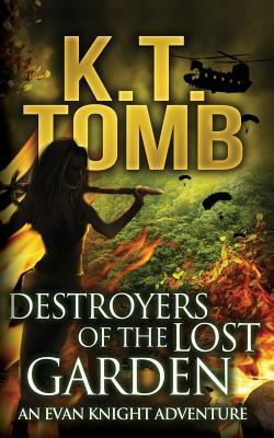 Destroyers of the Lost Garden by K.T. Tomb