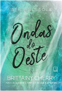 Ondas do oeste (Vol. 3 Série Bússola) by Brittainy C. Cherry