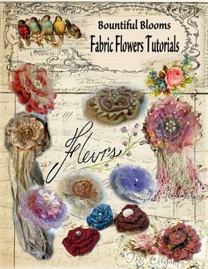 Fabric Flower Tutorials: Bountiful Blooms by Chris Flynn