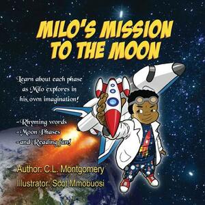 Milo's Mission to the Moon by C.L. Montgomery