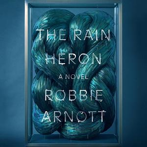 The Rain Heron by Robbie Arnott