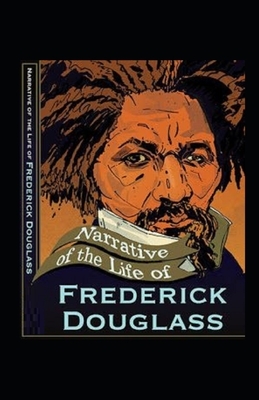 Narrative of the Life of Frederick Douglass Illustrated by Frederick Douglass