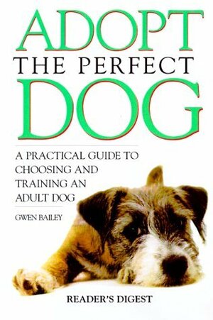 Adopt the Perfect Dog by Gwen Bailey