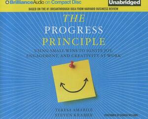 The Progress Principle: Using Small Wins to Ignite Joy, Engagement, and Creativity at Work by Teresa Amabile, Steven Kramer