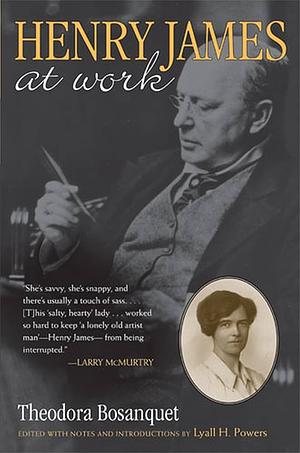 Henry James At Work by Theodora Bosanquet